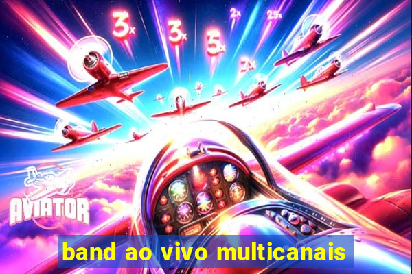 band ao vivo multicanais